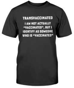 Transvaccinated Shirt