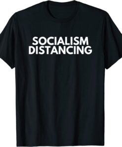 Socialism Distancing T-Shirt