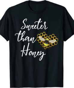 Sweeter Than Honey Love Bee Insects Honey T-Shirt