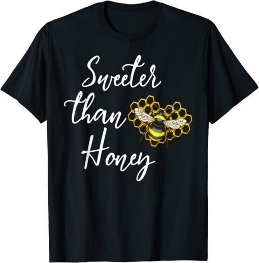 Sweeter Than Honey Love Bee Insects Honey T-Shirt