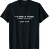 THE BIRD IS FREED Learn Reflect Move On Chief Twit T-Shirt