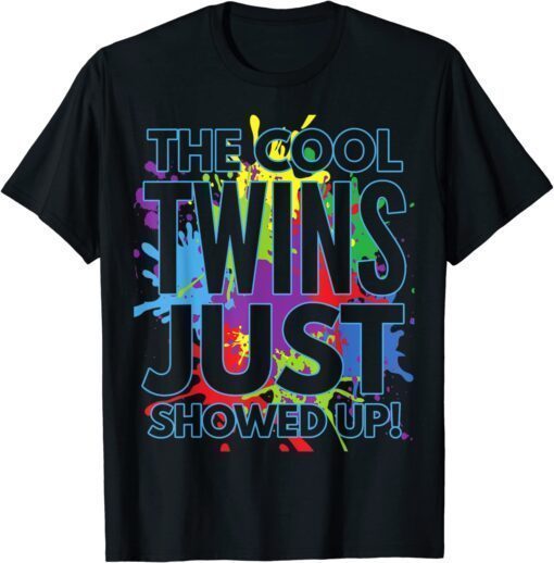 The Cool Twins Just Showed up T-Shirt