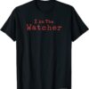 The Watcher I Am The Watcher Classic Shirt