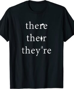 Their There They're English Teacher Grammar T-Shirt