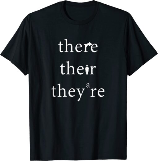 Their There They're English Teacher Grammar T-Shirt