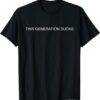 This Generation Sucks T-Shirt