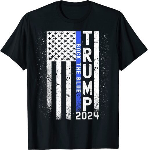 Trump 2024 Back The Blue American Flag Blue Line 4th Of July T-Shirt