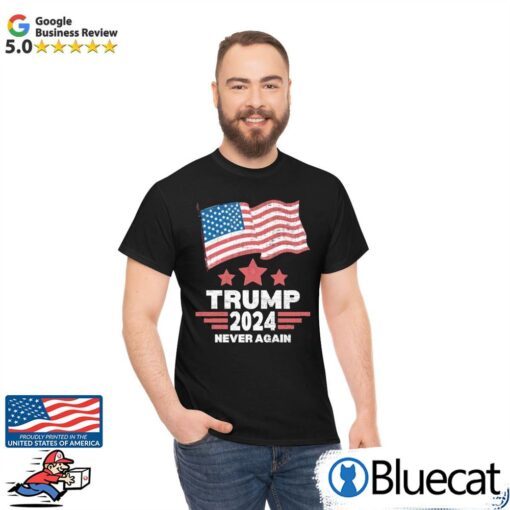 Trump 2024 Never Again American Flag Shirt