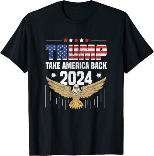 Trump 2024 flag take America back - Trump 2024 T-Shirt