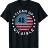 Trump Come back to save America Clean Up On Aisle 46 Vintage T-Shirt