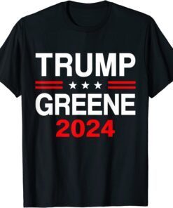 Trump Greene 2024 President Election Republican Ticket T-Shirt