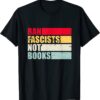 ban fascists not book vintage retro style for october T-Shirt