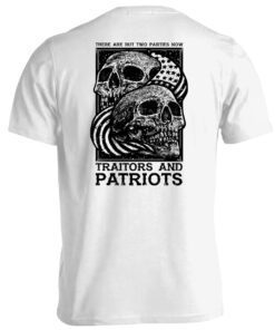 Traitors And Patriots Shirt