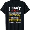 Daughter Has Futsal Practice Funny Parents Humor Mom Dad Shirt