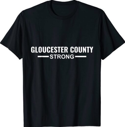 Gloucester County Strong Community Strength Prayer Support Shirt