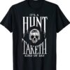 Showdown It's a Hunt Taketh Kind of Day Shirt