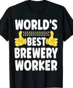 World's Best Brewery Worker Funny Job Title Brewery Worker Shirt