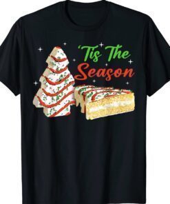Funny Tis The Season Christmas Tree Cakes Debbie Shirt