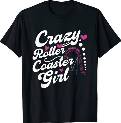 Crazy Roller Coaster Girl Shirt