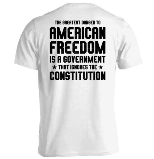 The Greatest Danger To American Freedom Shirt