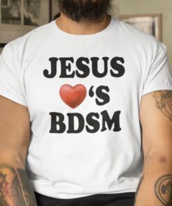 2023 Jesus Love’s BDSM T-Shirt