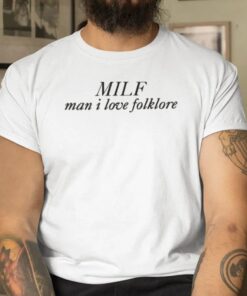 2023 MILF Man I Love Folklore T-Shirt