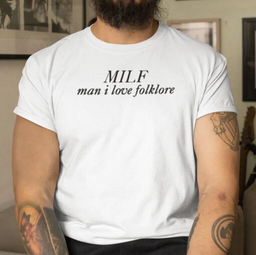 2023 MILF Man I Love Folklore T-Shirt