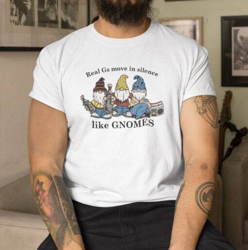 T-Shirt Real Gs Move In Silence Like Gnomes