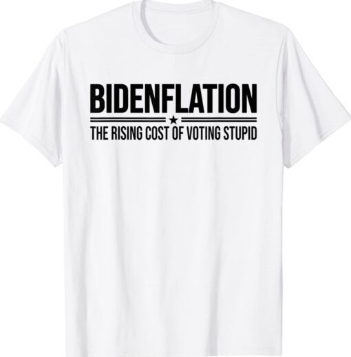 BIDENFLATION THE RISING COST OF VOTING STUPID T-Shirt