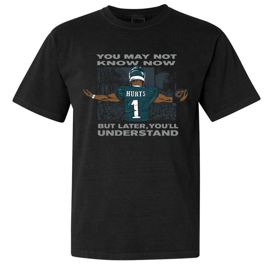Philadelphia Eagles Hurts 1 You'll Understand Shirt ShirtsMango ️