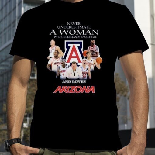 2023 Never Underestimate A Woman Who Understands Basketball And Loves Arizona Wildcats Team T-Shirt