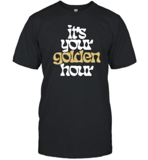 It's Your Golden Hour Shirt