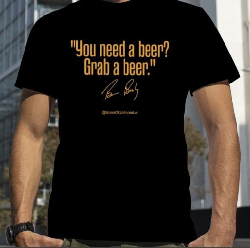 2023 You need A Beer Grab A beer T-Shirt