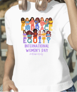 2023 International Women's Day IWD Embrace Equity T-Shirt