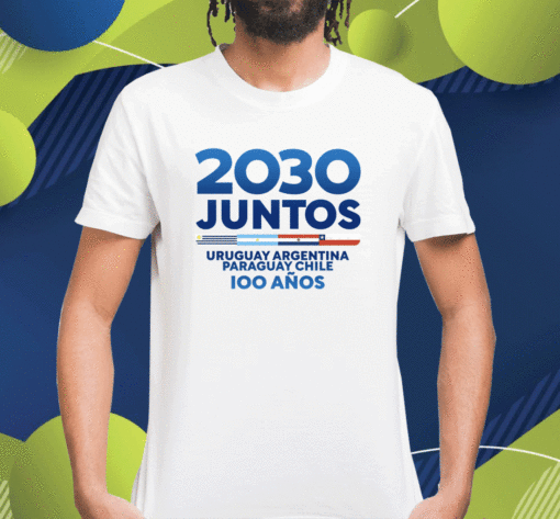 2030 Juntos Uruguay Argentina Paraguay Chile Shirt