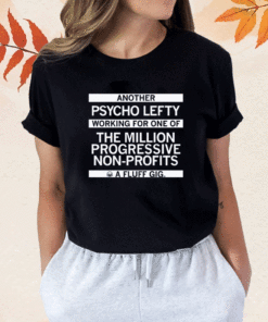 ANOTHER PSYCHO LEFTY SHIRT