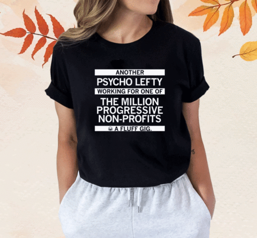 ANOTHER PSYCHO LEFTY SHIRT