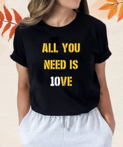 All you need is 10ve Shirt