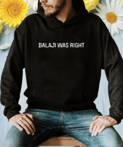 Balaji Was Right T-Shirt
