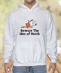 Beware The Ides Of March 2023 Shirts