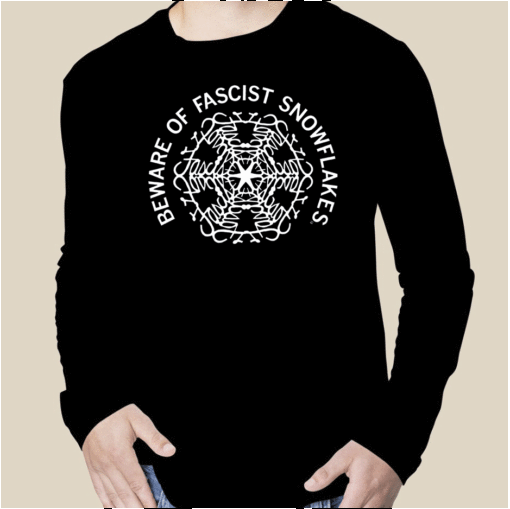 2023 Beware of Fascist Snowflakes Shirt