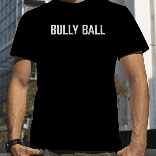 2023 Bully Ball Shirt