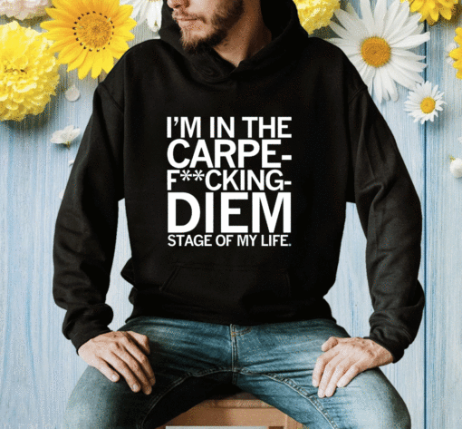 CARPE F'ING DIEM SHIRT