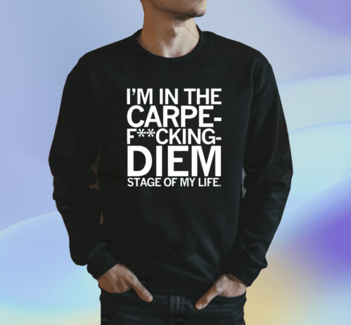 CARPE F'ING DIEM SHIRT