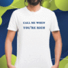 Call Me When You're Rich Unisex TShirt