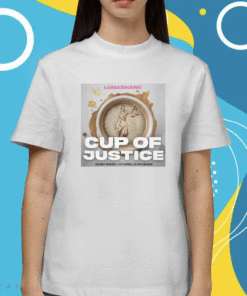 2023 Cup Up Justice Shirt