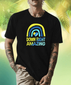 Down Right Amazing Shirt Down Syndrome Shirts Awareness 2023 Shirt