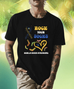 Down Syndrome Awareness Rock Your Socks T21 Shirt