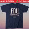 2023 Fairleigh Dickinson FDU Believe It Shirt