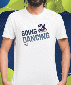 2023 Fdu Knights Going Dancing T-Shirt